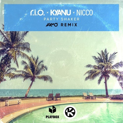 R.I.O., KYANU, NICCO, AXMO-Party Shaker (AXMO Remix)
