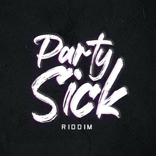 Party Sick Riddim