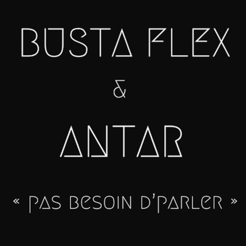 Busta Flex, Antar-Pas besoin d'parler