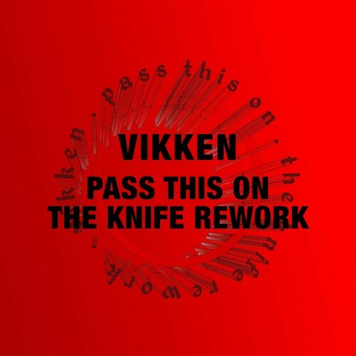 VIKKEN-Pass This On (The Knife Rework)