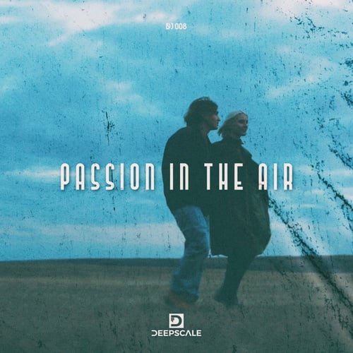 Deepscale-Passion In The Air