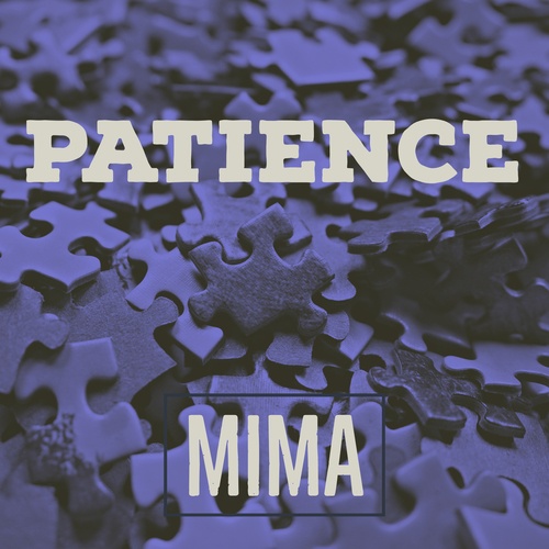 MIMA-Patience