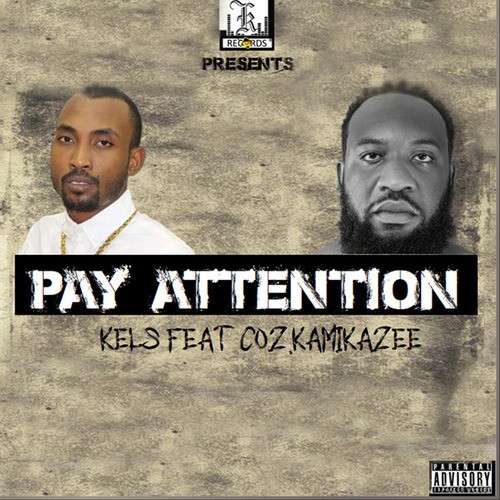 KelS, Coz Kamikazee-Pay Attention
