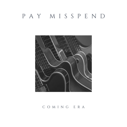 Coming Era-Pay Misspend