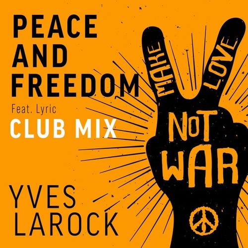 Yves Larock-Peace & Freedom - Club Mix