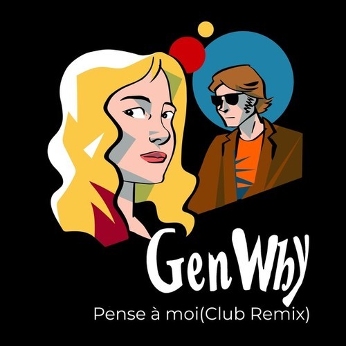 Gen Why-Pense à moi (Club Remix)