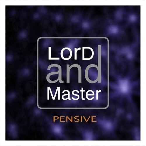 LorD And Master-Pensive