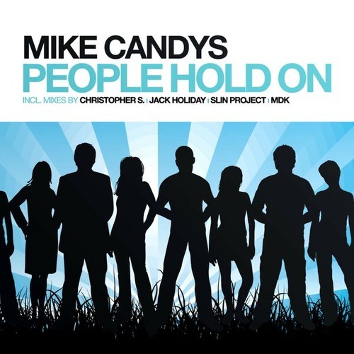 Mike Candys, Christopher S, Jack Holiday, MDK [Candys], Slin Project-People Hold On