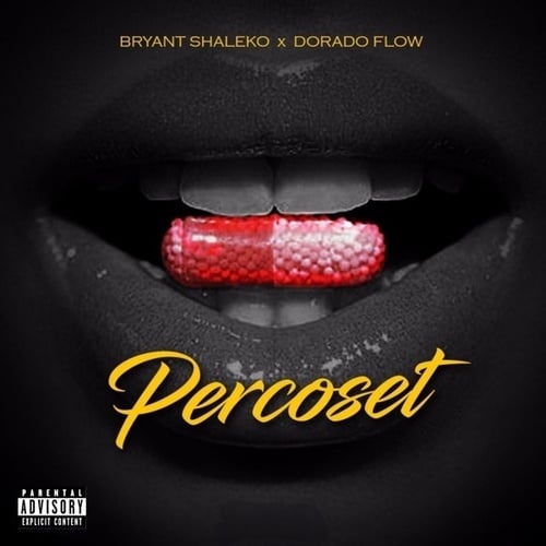 Dorado Flow, Bryant Shaleko-PERCOCET