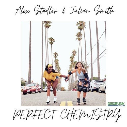 Alex Stadler, Julian Smith-Perfect Chemistry