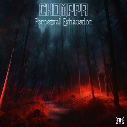 CHOMPPA-Perpetual Exhaustion