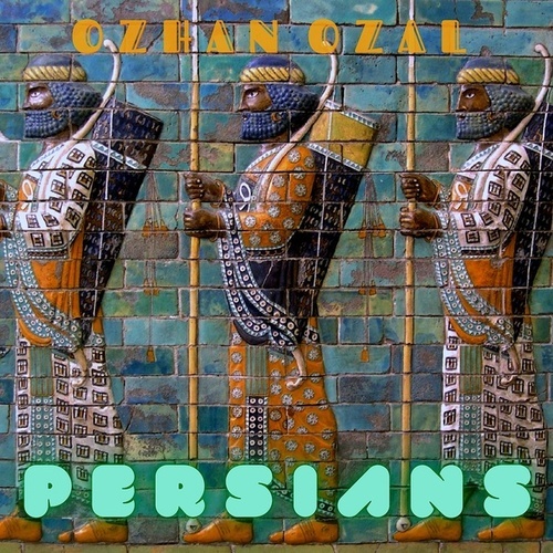 Ozhan Ozal-Persians