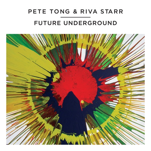 Pete Tong & Riva Star - Future Underground