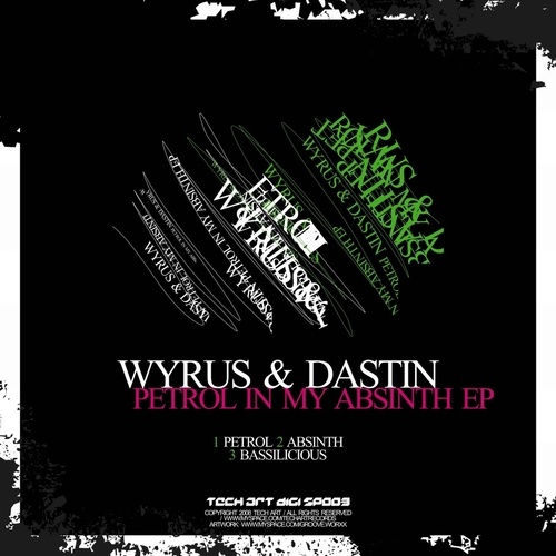 Wyrus, Dastin-Petrol In My Absynth EP