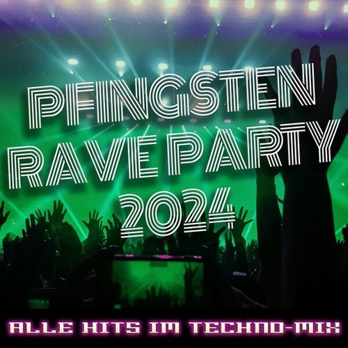 Pfingsten Rave Party 2024 (ALLE HITS IM TECHNO-MIX)
