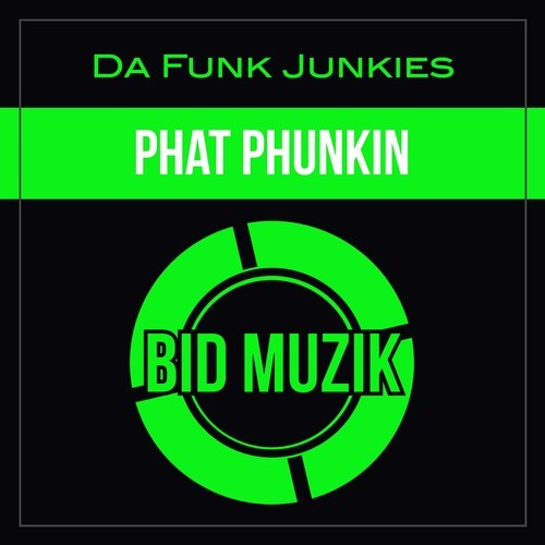 Da Funk Junkies-Phat Phunkin