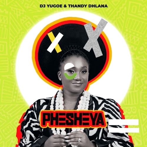 DJ Yugoe, Thandy Dhlana-Phesheya