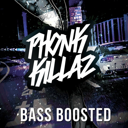 Bass Boosted-Phonk Killaz