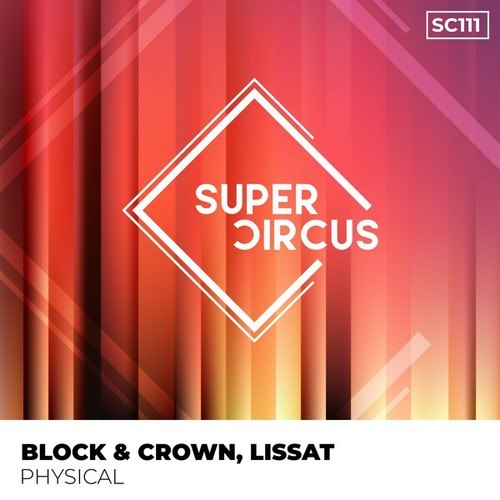 Block & Crown, Lissat-Physical