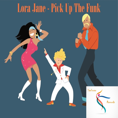 Lora Jane-Pick up the Funk