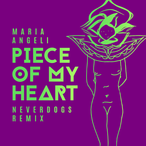 Maria Angeli, Neverdogs-Piece of My Heart