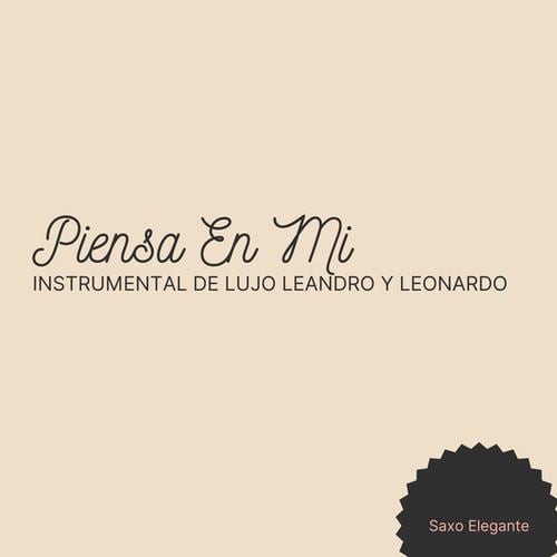 Piensa En Mi Instrumental De Lujo Leandro Y Leonardo