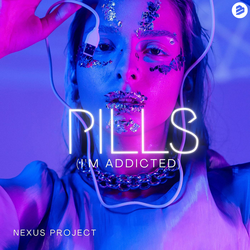 Nexus Project-Pills (I’m Addicted)
