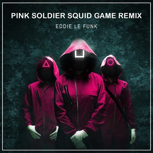 Eddie Le Funk-Pink Soldier (Squid Game Remix)