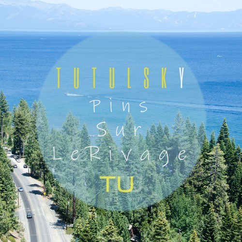 Tutulsky-Pins Sur Le Rivage (2021 Mix)