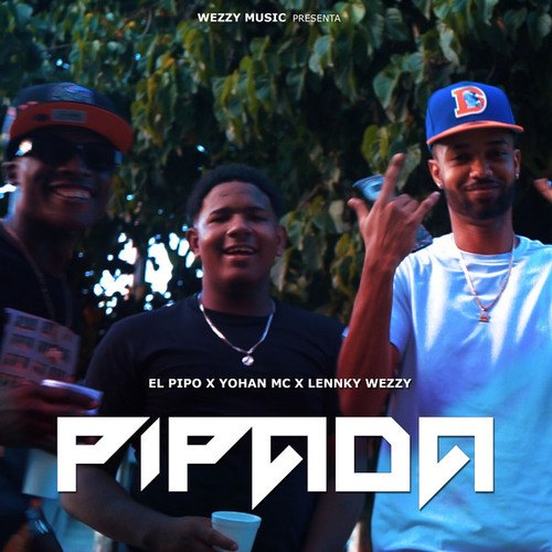 Lennky Wezzy, El Pipo RD, Yohan Mc-Pipada