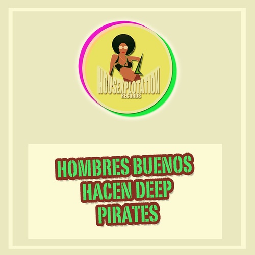 Hombres Buenos Hacen Deep-Pirates