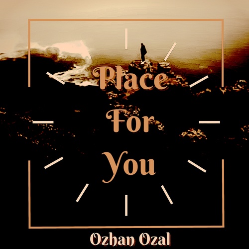 Ozhan Ozal-Place for You