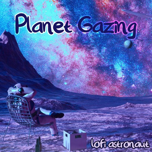 Lofi Astronaut-Planet Gazing