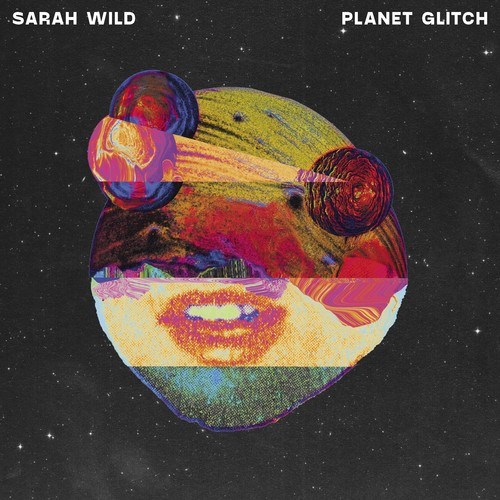 Sarah Wild, Tony Y Not-Planet Glitch EP