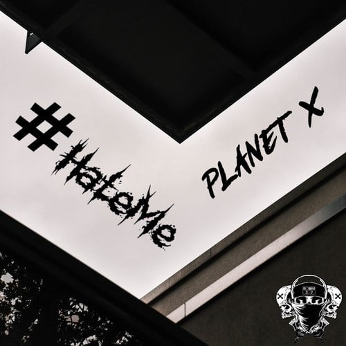 #HateMe-Planet X