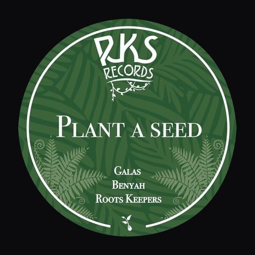 Galas, Roots Keepers, Benyah, Roberto Sanchez-Plant a Seed
