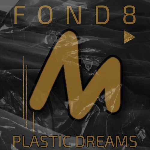 Fond8-Plastic Dreams