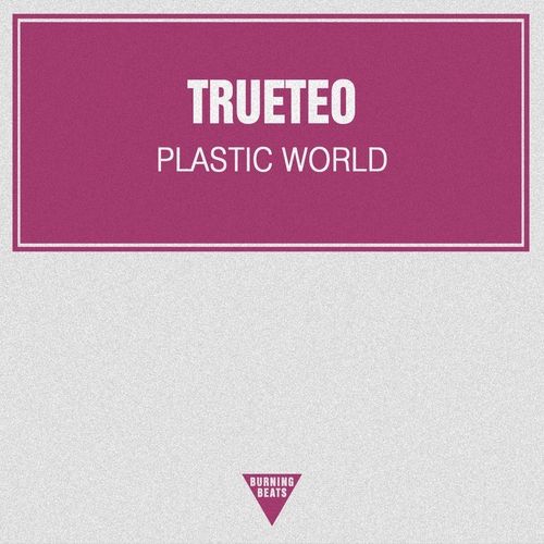 TrueTeo-Plastic World