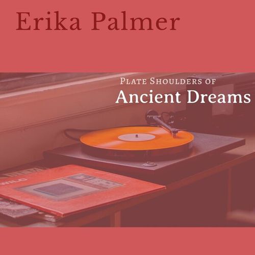 Erika Palmer-Plate Shoulders of Ancient Dreams