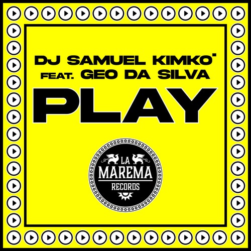 Dj Samuel Kimkò, Geo Da Silva-Play