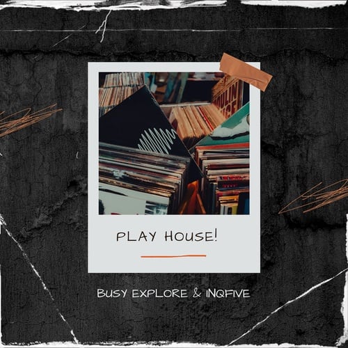 BusyExplore, InQfive-Play House