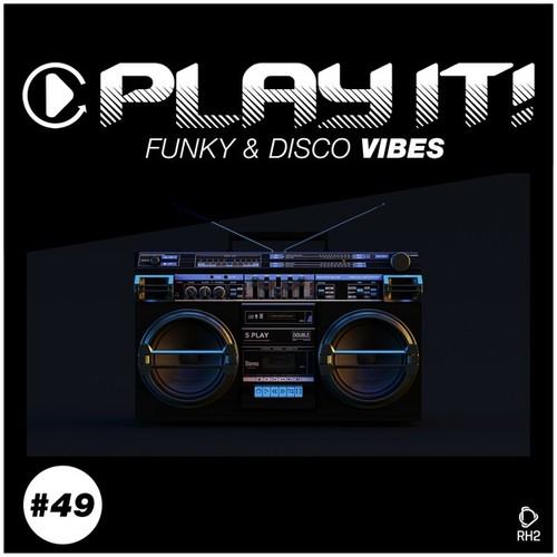 Play It!: Funky & Disco Vibes, Vol. 49