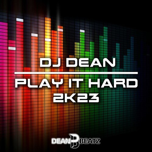 Dj Dean, Van Houze, Sven Kuhlmann, Madness M.-Play It Hard 2K23