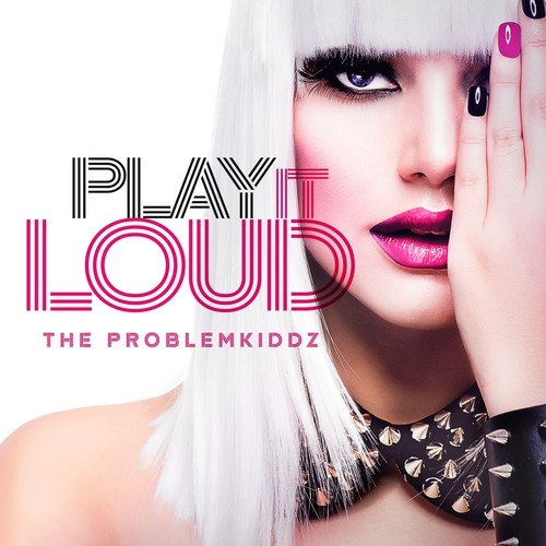 The Problemkiddz-Play It Loud