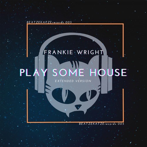 Frankie Wright-Play Some House (Extended Version)
