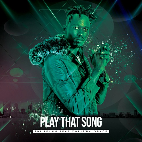 Sbi Techn-Play That Song (feat. Yoliswa Grace) (feat. Yoliswa Grace)