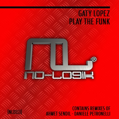 Gaty Lopez, Ahmet Sendil, Daniele Petronelli-Play the Funk