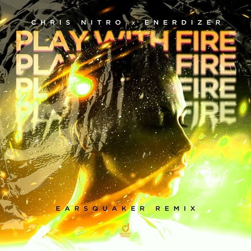 Chris Nitro, Enerdizer, Earsquaker-Play with Fire (Earsquaker Remix)
