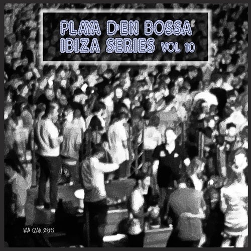 Various Artists-Playa D'en Bossa Ibiza Series, Vol. 10