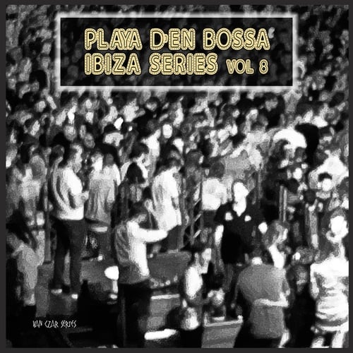 Various Artists-Playa D'en Bossa Ibiza Series, Vol. 8